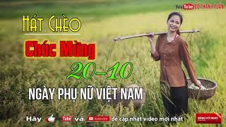Những Bài Hát Chèo Chúc Mừng Ngày Phụ Nữ Việt Nam
