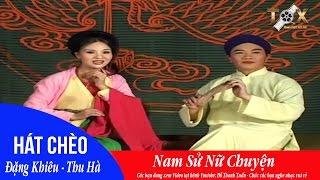 Hát chèo Nam sử nữ chuyện  - Đặng Khiêu, Thu Hà nhà hát chèo Thái Bình