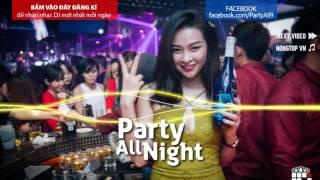 Nonstop DJ 2016 Việt Mix - Nếu Em Còn Tồn Tại