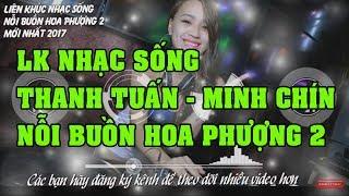 Nỗi buồn hoa phượng 2 nhạc sống remix Thanh Tuấn, Minh Chín