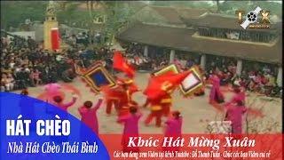 Hát Chèo Khúc hát mừng xuân - Nhà hát chèo Thái Bình